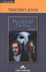 Купить The Phantom of the Opera. Teachers Book. Книга для учителя — Фото №1