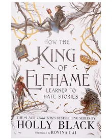 Купить How the King of Elfhame Learned to Hate Stories — Фото №1