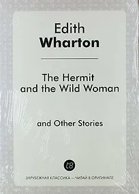 Купить The Hermit and the Wild Woman and Other Stories — Фото №1