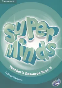 Купить Super Minds. Teacher's Resourse Book 3 (+CD) — Фото №1