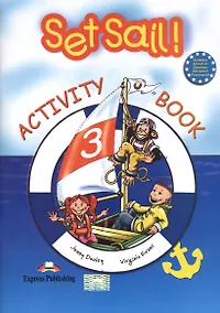 Купить Set Sail! 3 Activity Book. Рабочая тетрадь — Фото №1