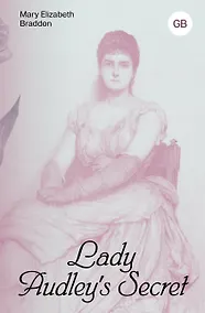 Купить Lady Audley's Secret = Тайна леди Одли — Фото №1