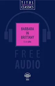 Купить Barbara in Brittany. Барбара в Бретани: книга для чтения на английском языке — Фото №1