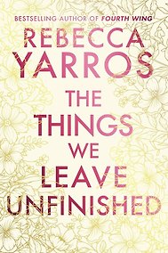Купить The Things We Leave Unfinished (Rebecca Yarros) Дела, которые мы оставляем незавершенными (Ребекка Яррос) /Книги на английском языке — Фото №1