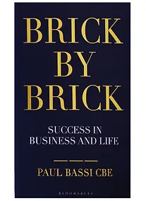 Купить Brick by Brick. Success in Business and Life — Фото №1