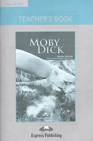 Купить Moby Dick. Teacher's Book with Board Game. Книга для учителя — Фото №1