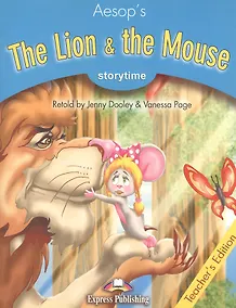 Купить The Lion & the Mouse. Teachers Edition. Издание для учителя — Фото №1