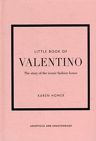 Купить The Little Book of Valentino: The Story of the Iconic Fashion House — Фото №1