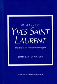 Купить Little Book of Yves Saint Laurent: The Story of the Iconic Fashion House — Фото №1