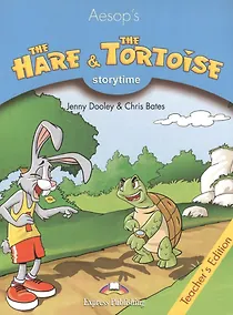 Купить The Hare and the Tortoise. Teachers edition. Издание для учителя. — Фото №1