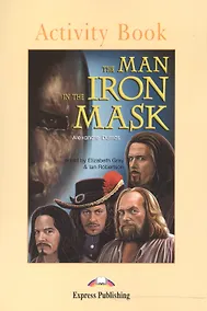Купить The Man in the Iron Mask. Activity Book. Рабочая тетрадь — Фото №1