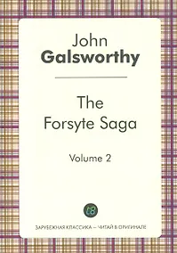 Купить The Forsyte Saga. Vol. 2. = Сага о Форсайтах. Т. 2: цикл на анг.яз. — Фото №1