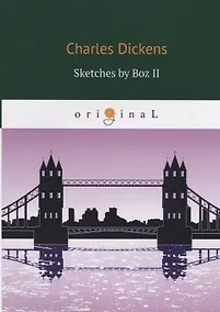 Купить Sketches by Boz II = Очерки Боза 2: на англ.яз — Фото №1