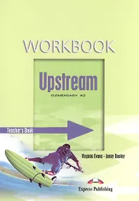 Купить Upstream Elementary A2. Workbook. (Teacher's - overprinted). Книга для учителя к рабочей тетради — Фото №1