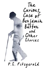 Купить The Curious Case of Benjamin Button and Other Stories — Фото №1