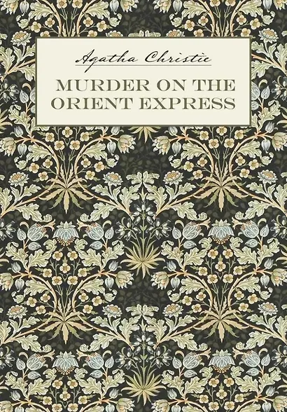 Убийство в Восточном экспрессе / Murder on the Orient Express: книга для чтения на английском языке - фото 1