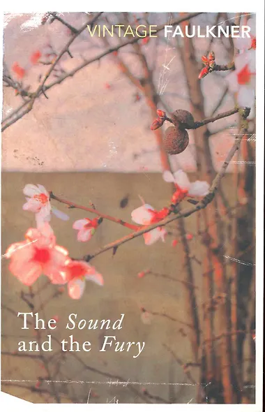 The Sound and the Fury / (мягк) (Vintage). Faulkner W. (ВБС Логистик) - фото 1
