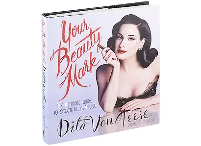 Your Beauty Mark: The Ultimate Guide to Eccentric Glamour - фото 1
