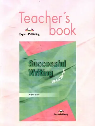 Successful Writing: Uppe-intermediate. Teacher`s book - фото 1