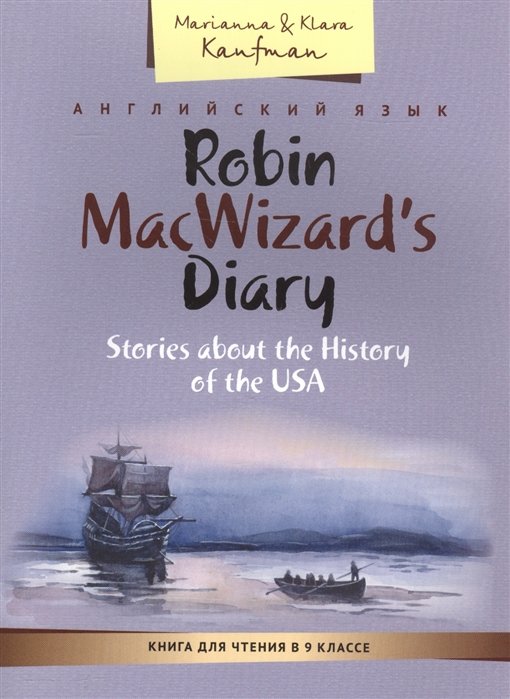  . Robin MacWizard s Diary. Stories about the History of the USA.     9 