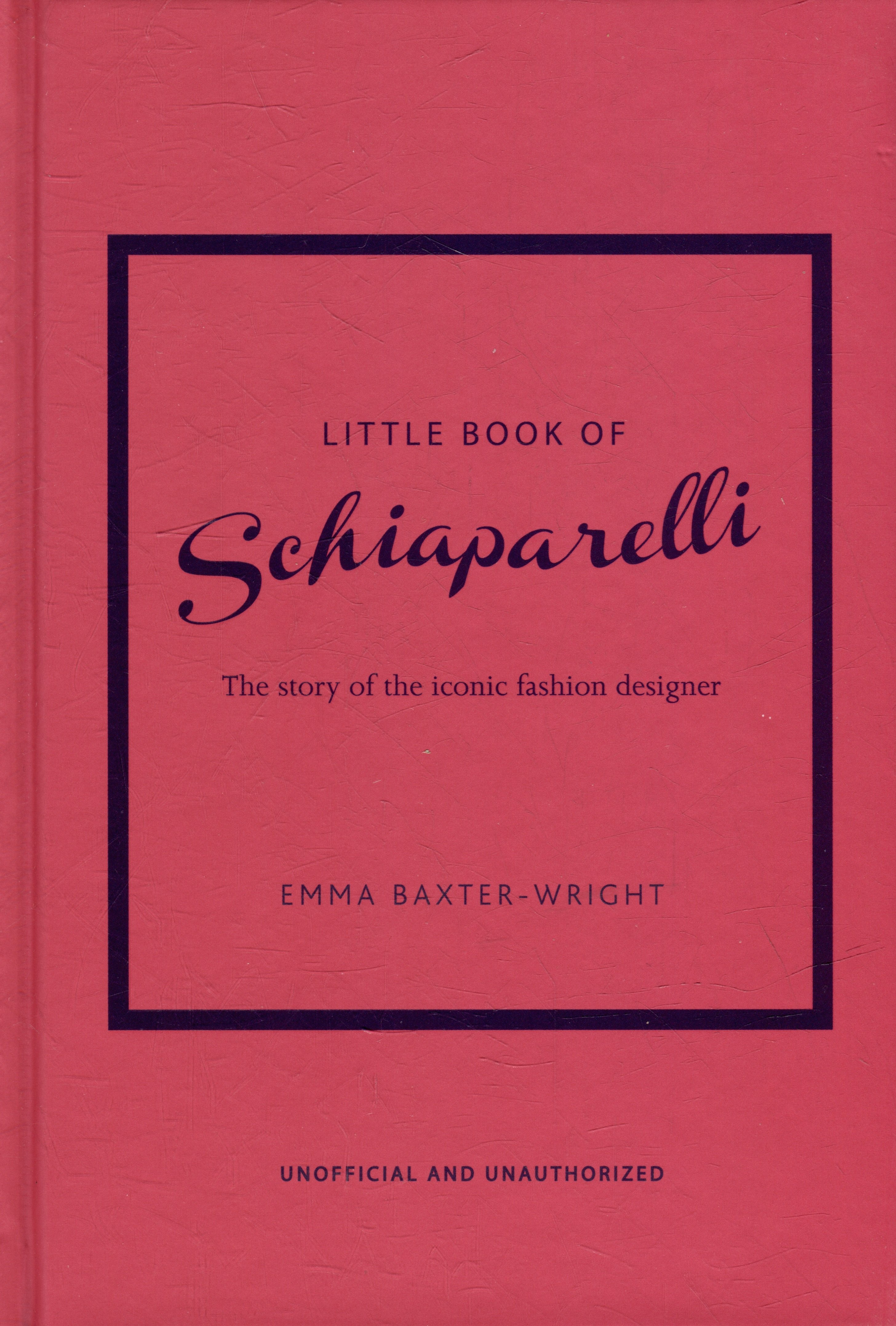 The Little Book of Schiaparelli: The Story of the Iconic Fashion House