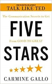 Gallo, Carmine Five Stars. The Communication Secrets to Get From Good to Great