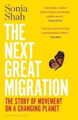 Shah S. The Next Great Migration shah sonia the next great migration the story of movement on a changing planet