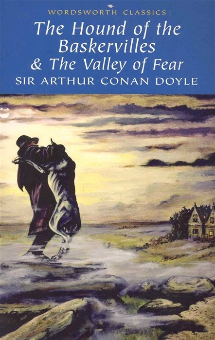 The Hound of the Baskervilles & The Valley of Fear