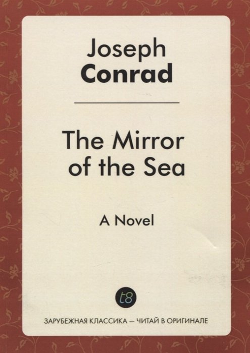 Conrad J. - The Mirror of the Sea. A Novel