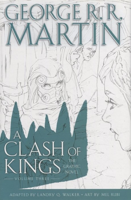 Martin G.R.R. - A Clash of Kings: The Graphic Novel: Volume Three