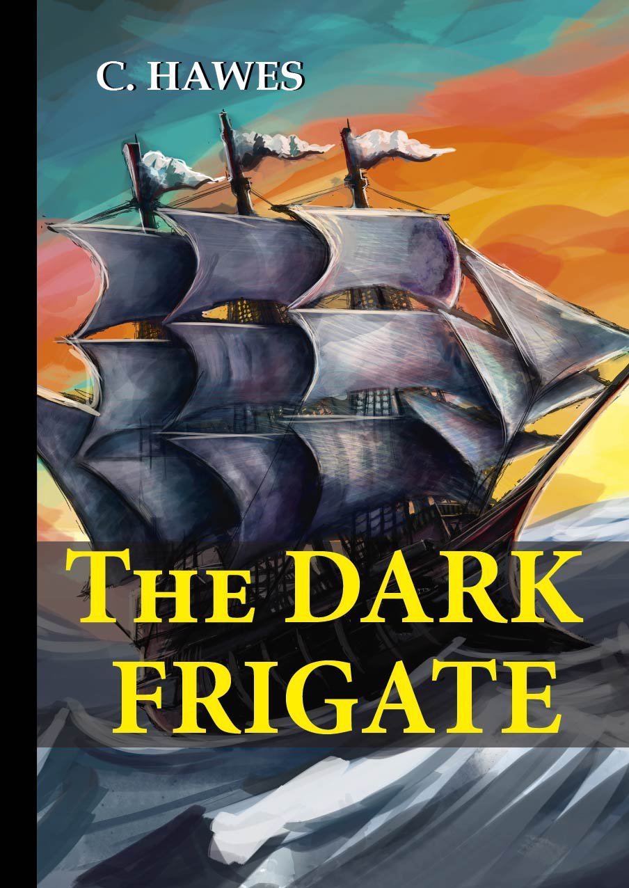 The Dark Frigate = Темный фрегат: на англ.яз : Hawes C.