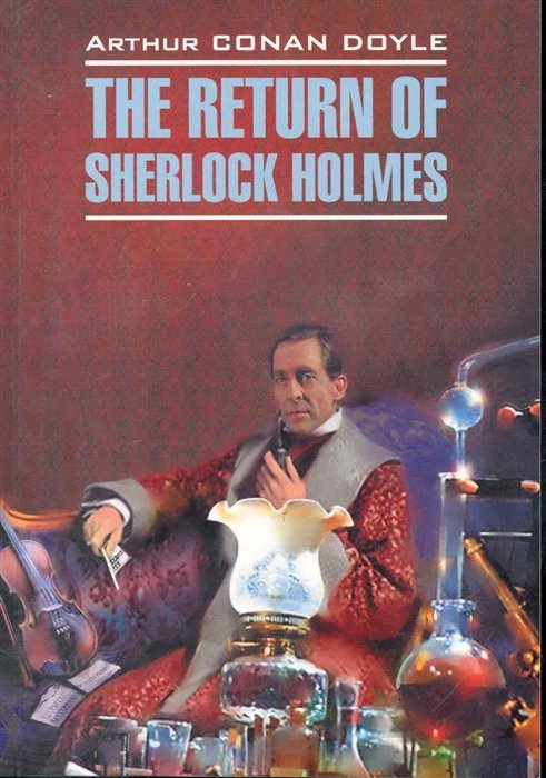 The return of Sherlock Holmes /   :       / () (Detective story).  . ()