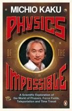 kaku m physics of the impossible Kaku M. Physics of the Impossible