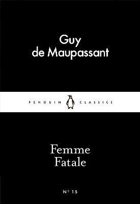 Maupassant G. Femme Fatale maupassant guy de mademoiselle fifi and other stories