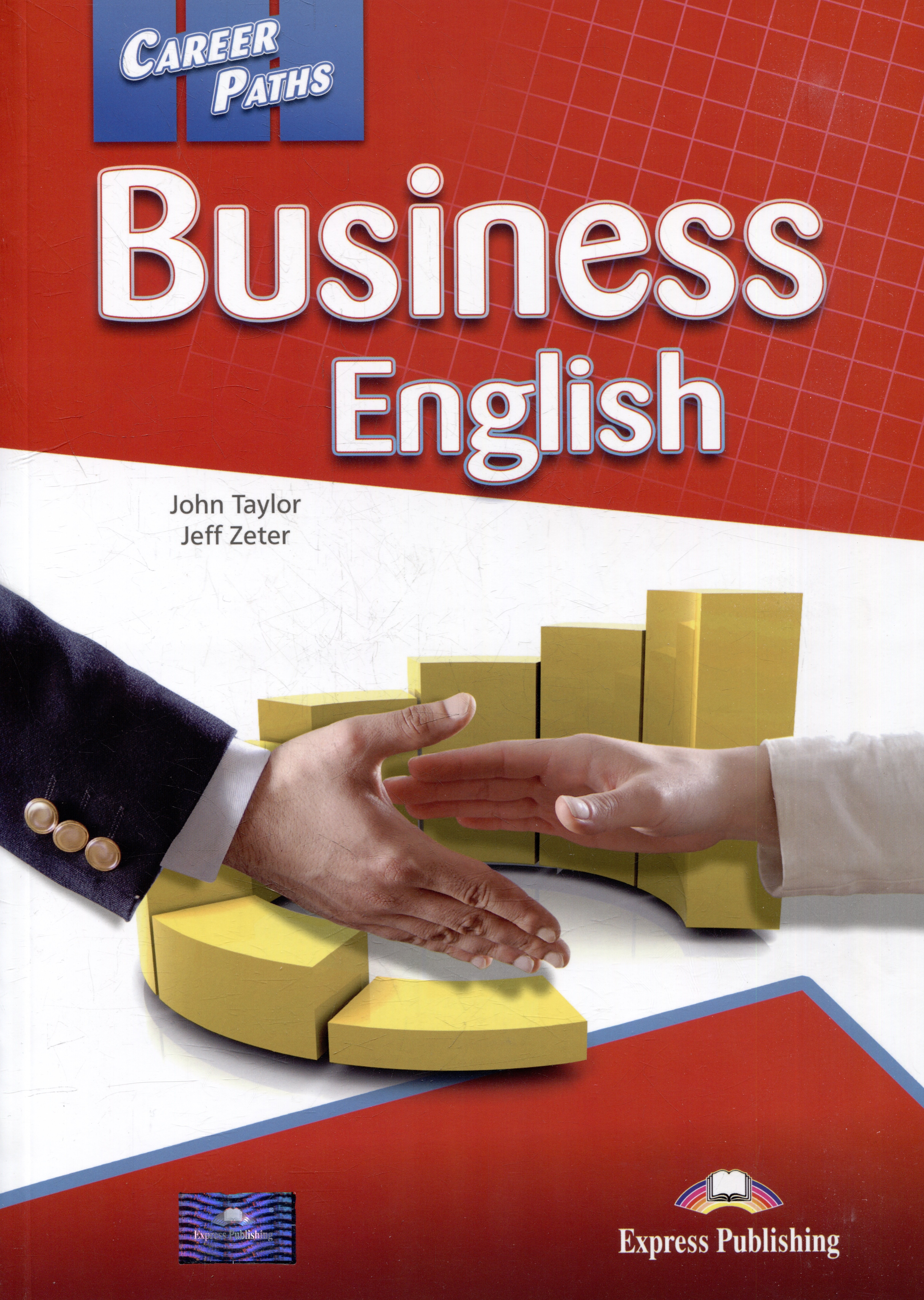 Про бизнес на английском. Бизнес английский учебник Business English. Business English учебник John Taylor. Business English учебник Express Publishing. Career Paths Business English.