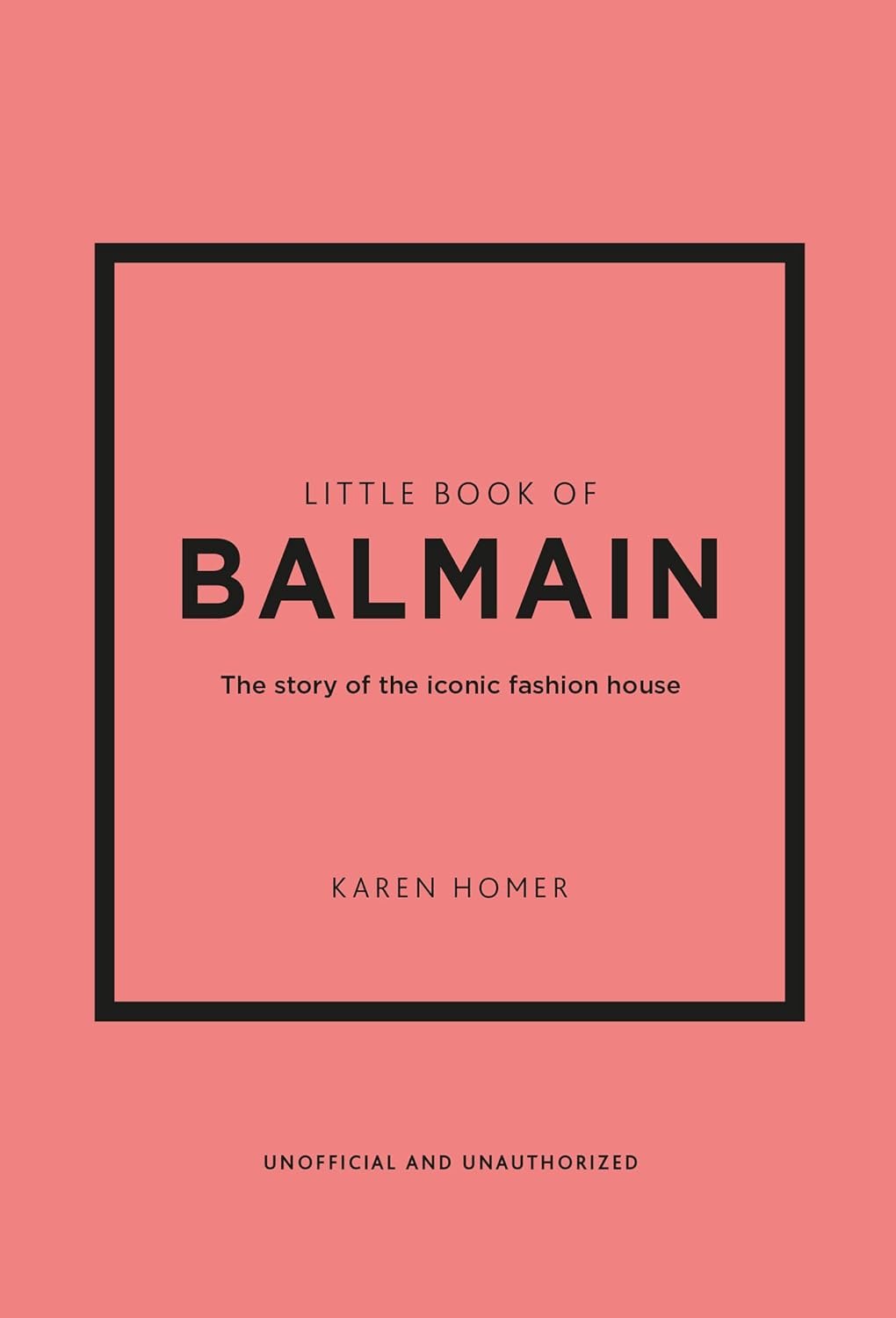 Little Book of Balmain: The story of the iconic fashion house (Little Books of Fashion, 28)