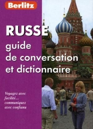 Russe guide de conversation et dictionnaire (мягк) Русский разговорник и словарь для говорящих по-французски (на французском языке)(Berlitz) (УчКнига)