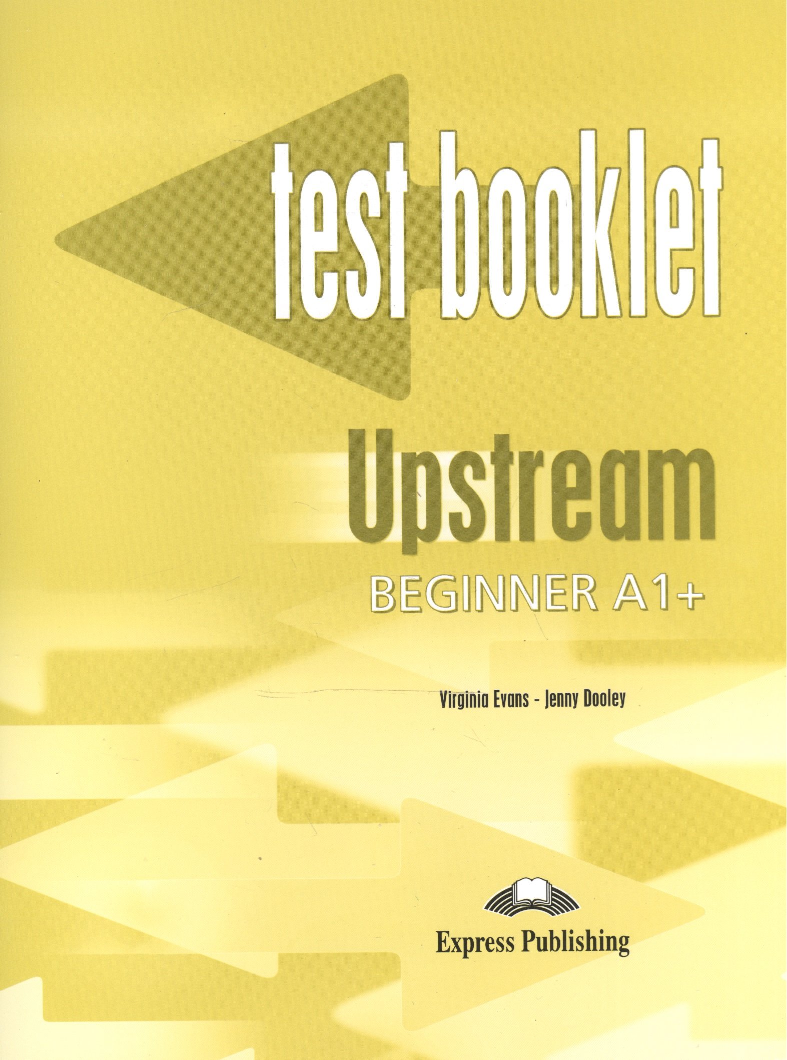 Upstream A1+ Beginner. Test Booklet