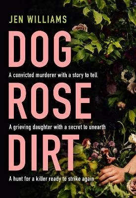 Williams J. Dog Rose Dirt rule a green river running red the real story of the green river killer america s deadliest serial murderer