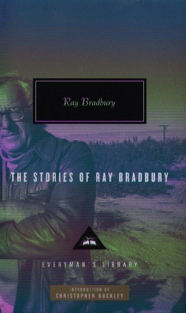 Bradbury R. - The Stories of Ray Bradbury