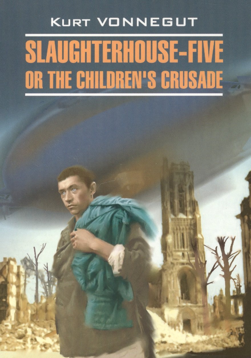 Vonnegut K. - Slaughterhouse-five or The children s crusade