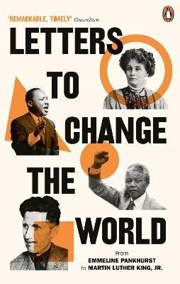 Letters to Change the World letters to change the world from emmeline pankhurst to martin luther king jr