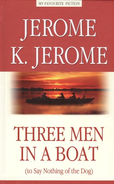 Jerome K. - Three Men in a Boat (to Say Nothing of the Dog)