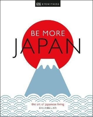 garcia hector miralles francesc ikigai the japanese secret to a long and happy life Be More Japan
