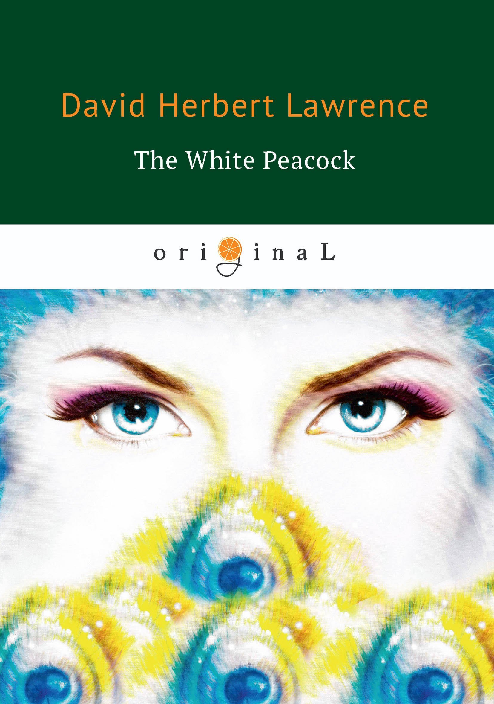 The White Peacock = Белый Павлин: на англ.яз Лоуренс Дэвид Герберт
