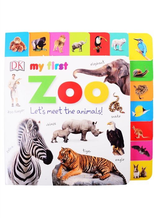 My First Zoo. Let`s Meet the Animals!