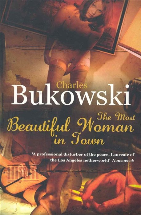 The Most Beautiful Woman in Town / (мягк). Bukowski C. (ВБС Логистик)