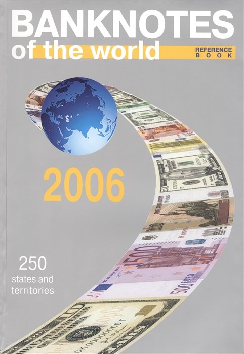 Banknotes of the world.   :  , 2006 . -.  6
