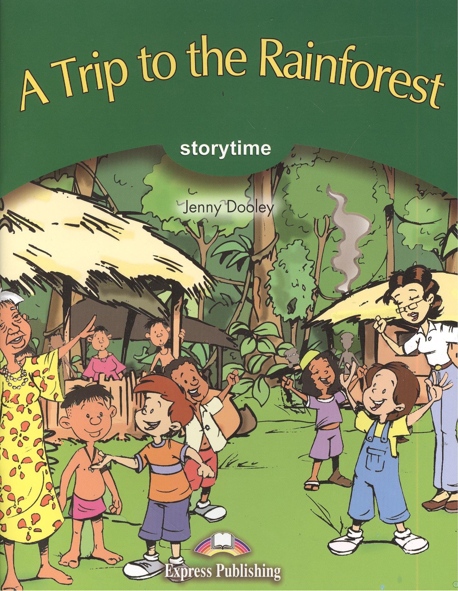 Dooley J. - A Trip to the Rainforest. Stage 3 Pupil`s Book