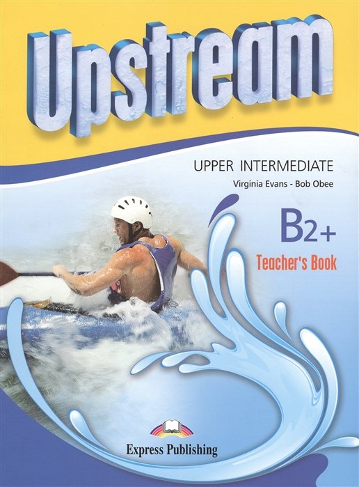 Upstream Upper-Intermediate B2+. Teacher s Book